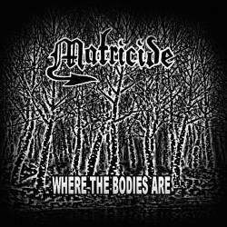 Matricide (AUS) : Where the Bodies Are